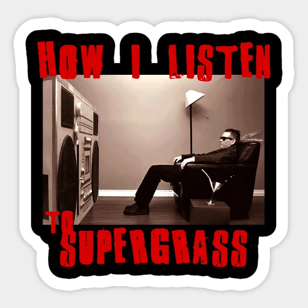 to listen supergrass Sticker by debaleng